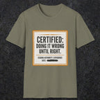 0157 Certified Doing It Wrong Until Right | Funny Dad T-Shirt | RustyDad