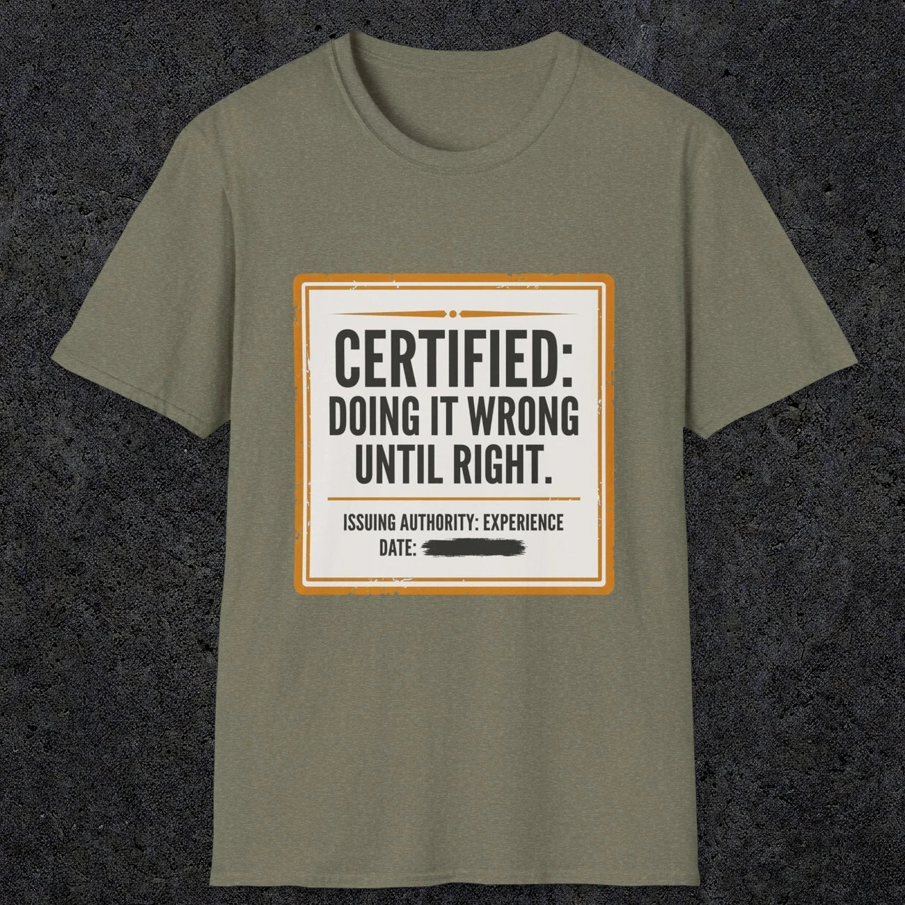 0157 Certified Doing It Wrong Until Right | Funny Dad T-Shirt | RustyDad