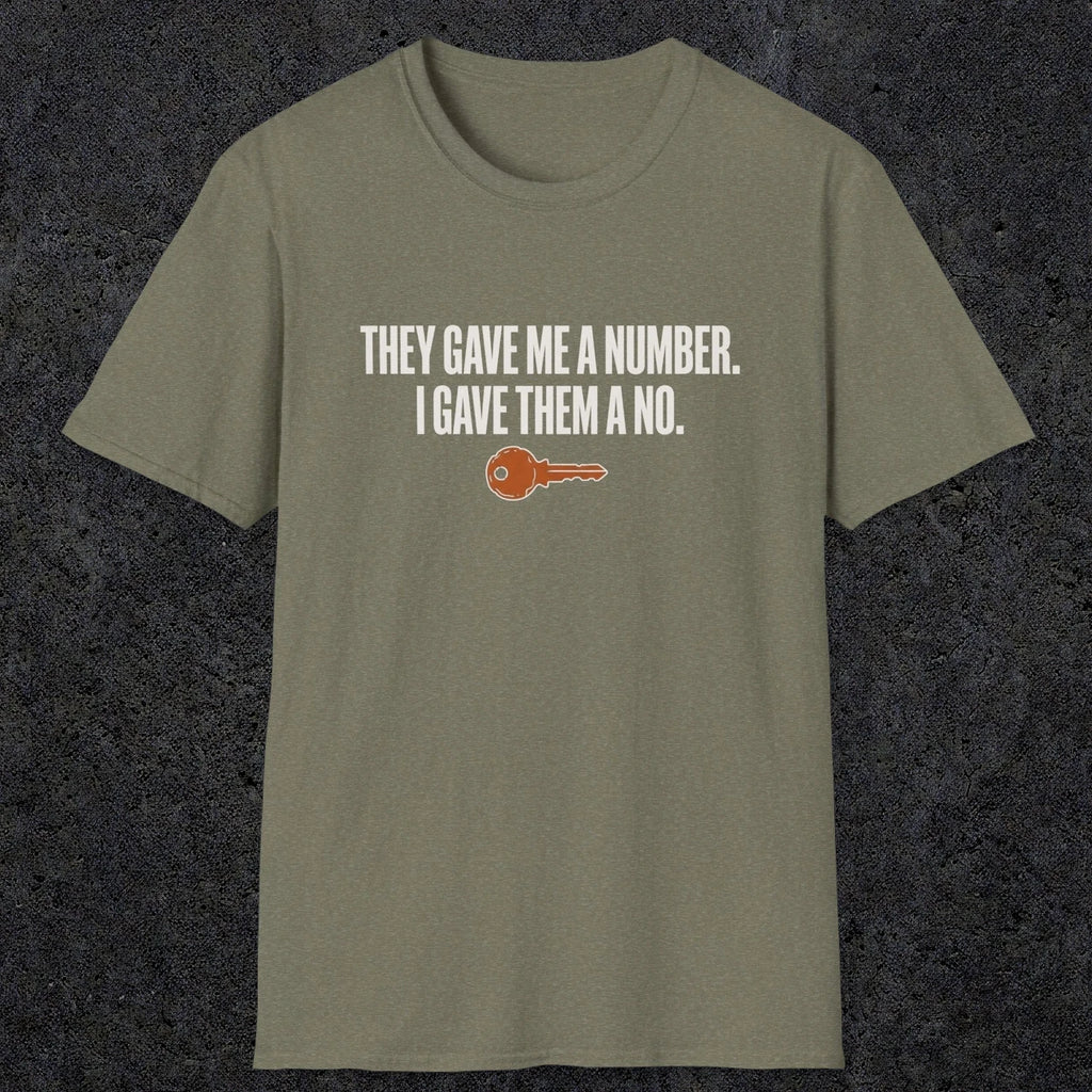 0179 They Gave Me A Number I Gave Them A No | Funny Dad T-Shirt | RustyDad