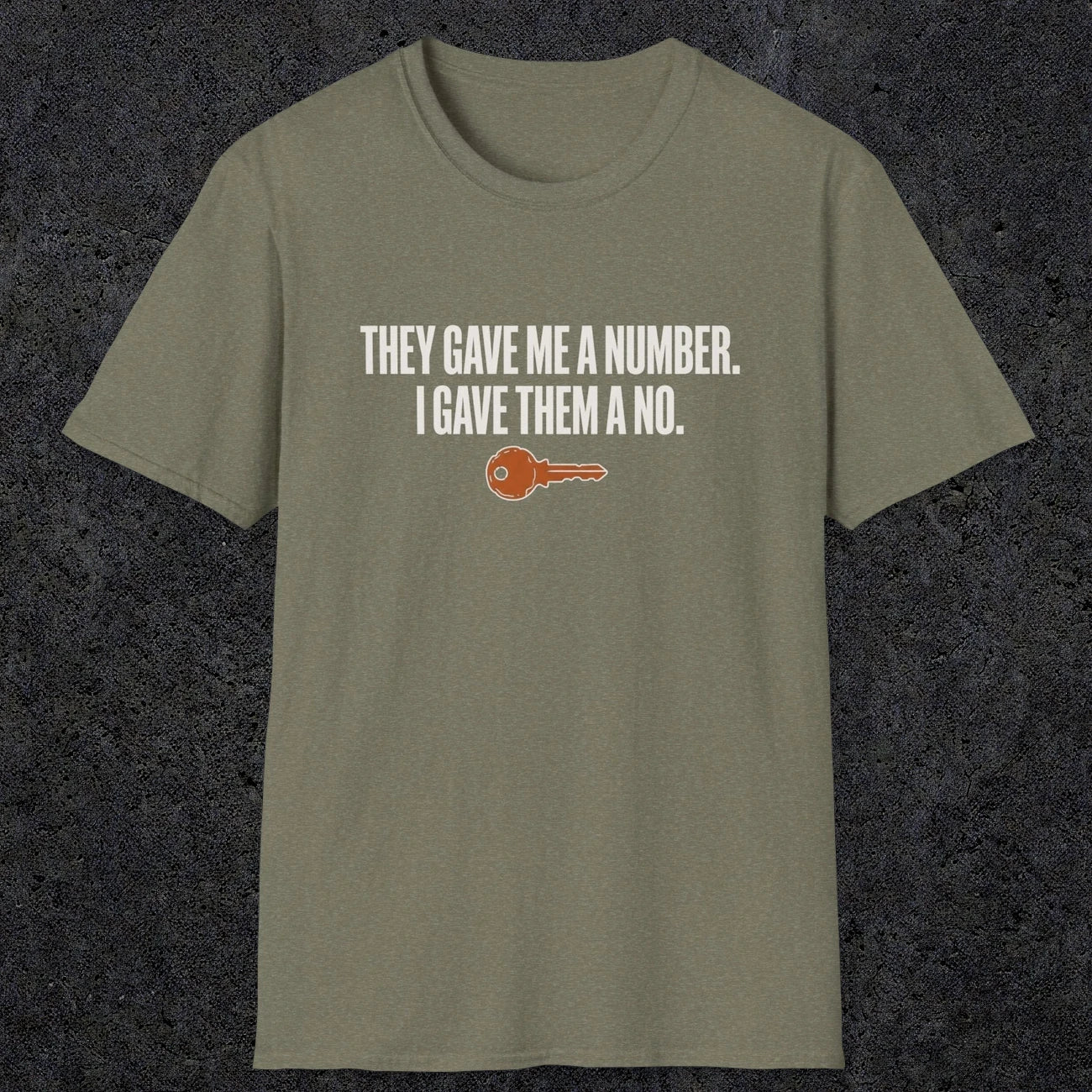 0179 They Gave Me A Number I Gave Them A No | Funny Dad T-Shirt | RustyDad