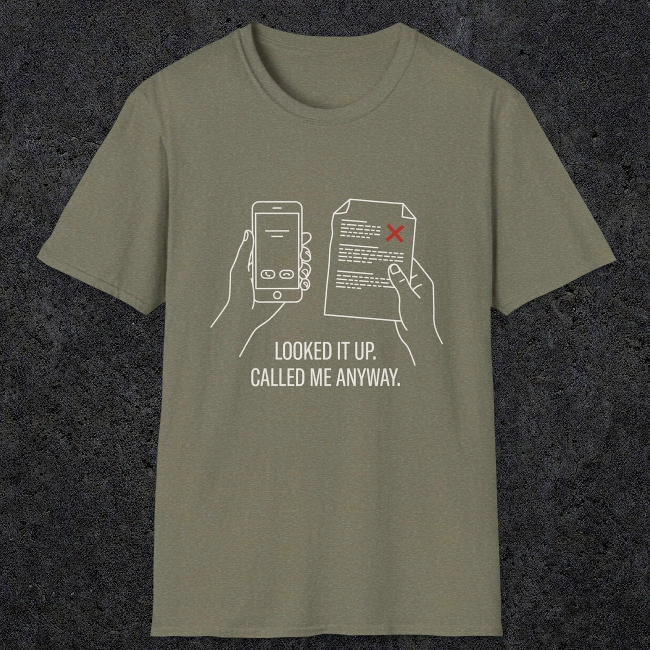 0139 Looked It Up Called Me Anyway | Funny Dad T-Shirt | RustyDad