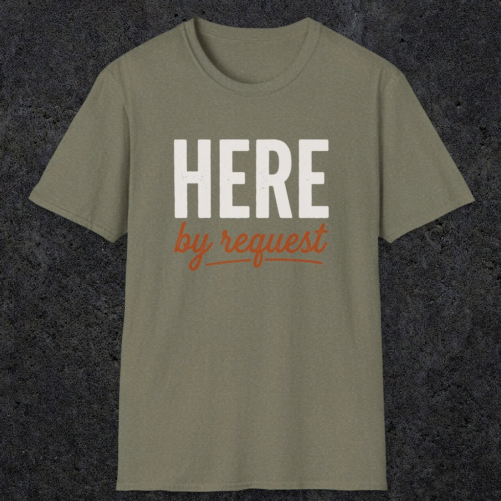 0356 Here, By Request | Funny Dad T-Shirt | RustyDad