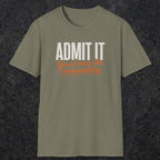 0657 Admit It, You'd Miss the Commentary | Funny Dad T-Shirt | RustyDad