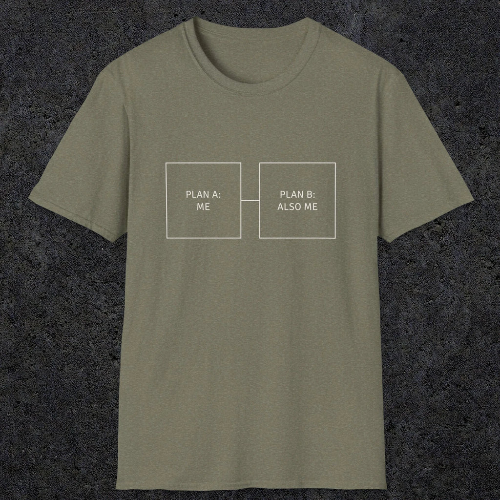 0096 Plan A Me Plan B Also Me | Funny Dad T-Shirt | RustyDad
