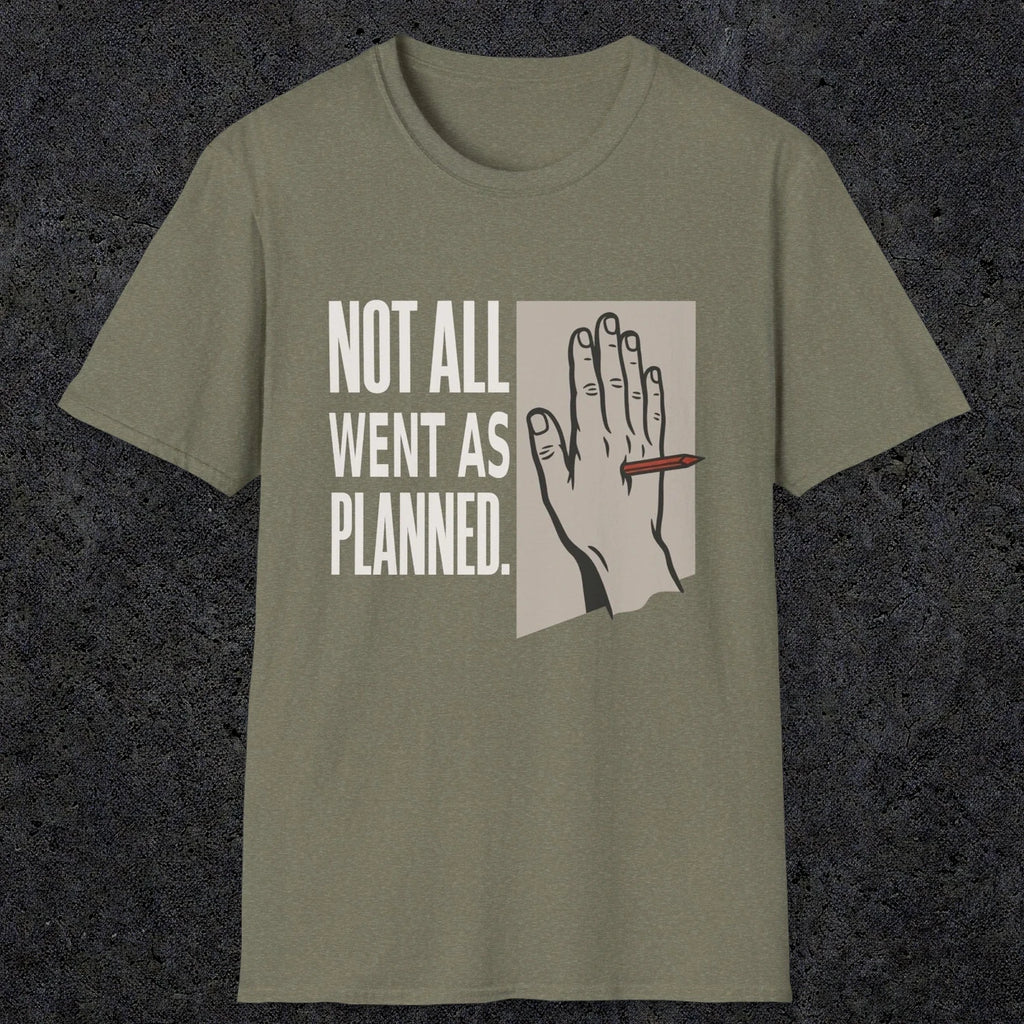 0250 Not All Went As Planned | Funny Dad T-Shirt | RustyDad