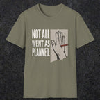 0250 Not All Went As Planned | Funny Dad T-Shirt | RustyDad
