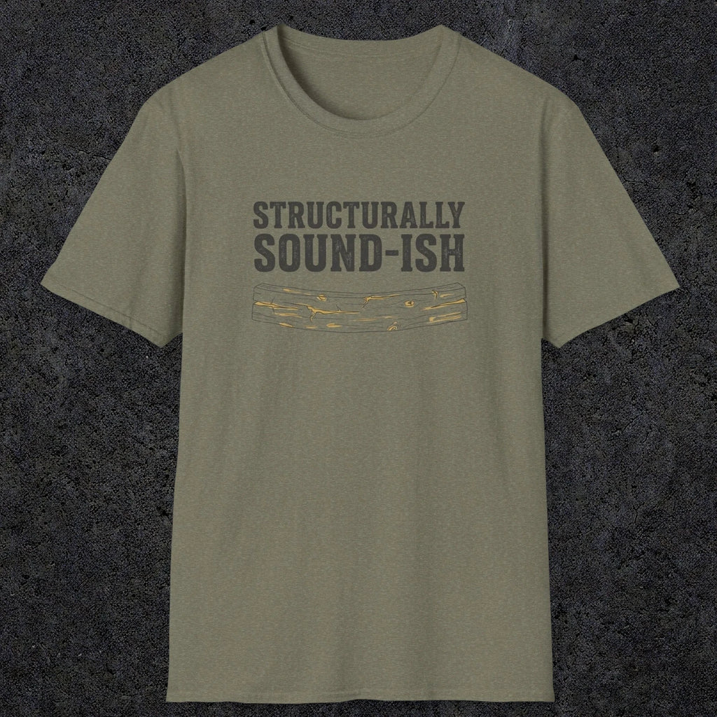 0063 Structurally sound-ish | Funny Dad T-Shirt | RustyDad