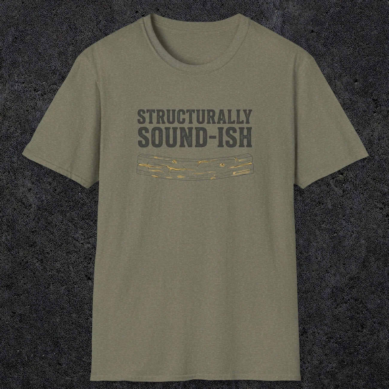 0063 Structurally sound-ish | Funny Dad T-Shirt | RustyDad