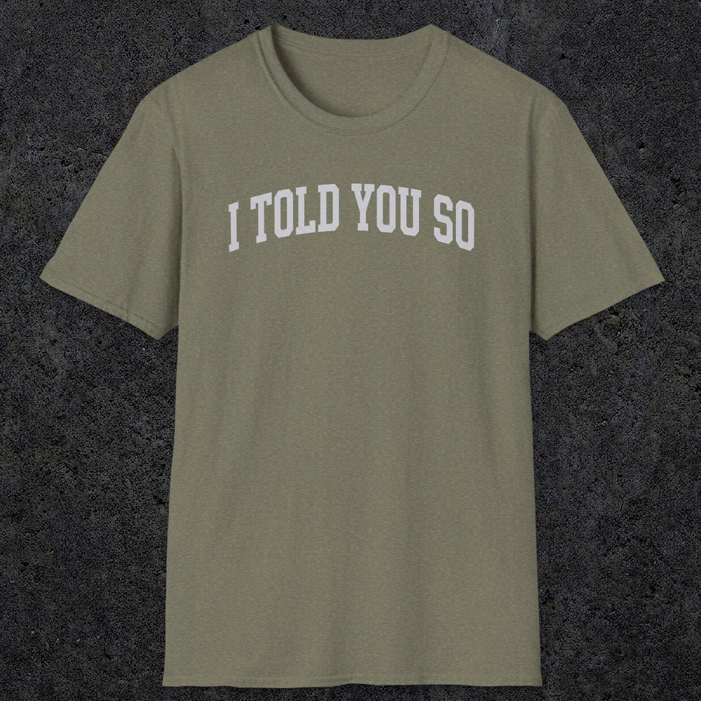 0402 I Told You So | Funny Dad T-Shirt | RustyDad
