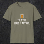 0159 Told You Fixed It Anyway | Funny Dad T-Shirt | RustyDad