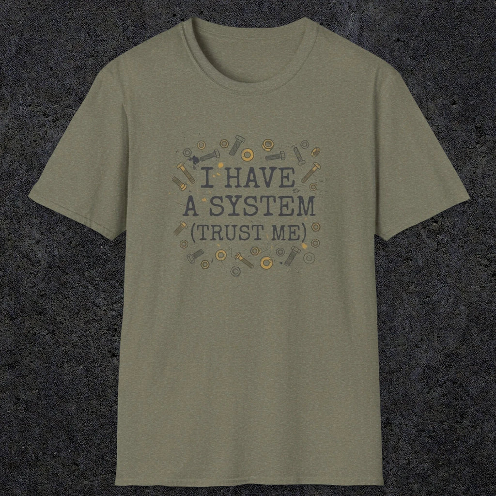 0067 I have a system (trust me) | Funny Dad T-Shirt | RustyDad