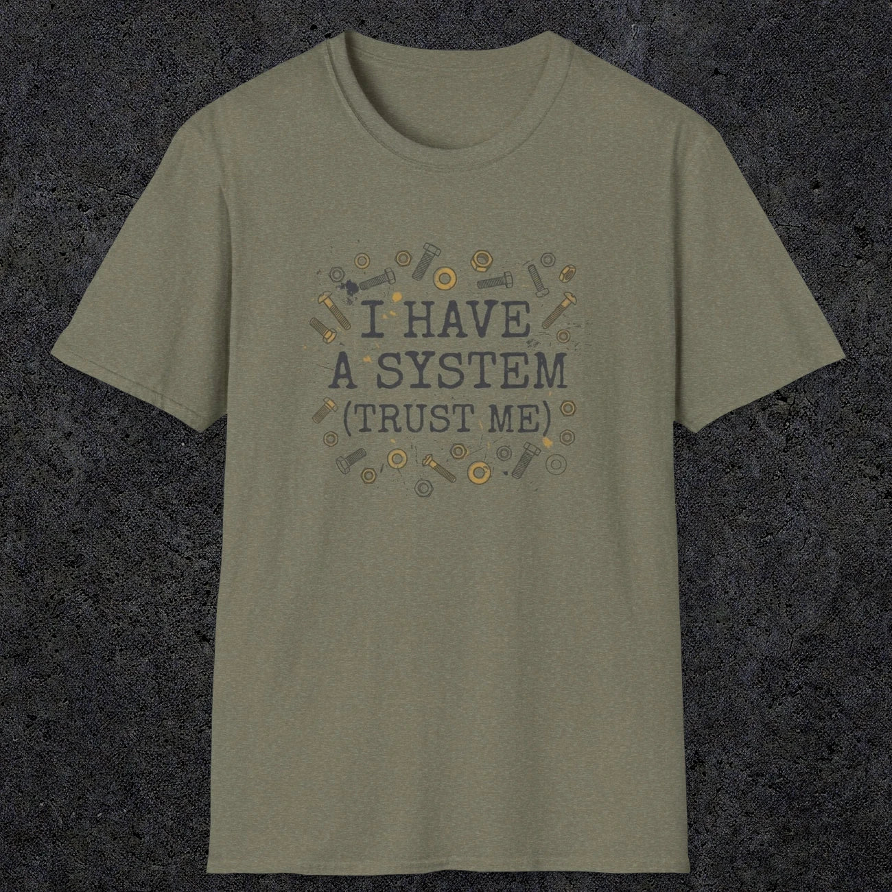 0067 I have a system (trust me) | Funny Dad T-Shirt | RustyDad
