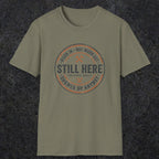 0011 worn in not worn out still here showed up anyway | Funny Dad T-Shirt | RustyDad