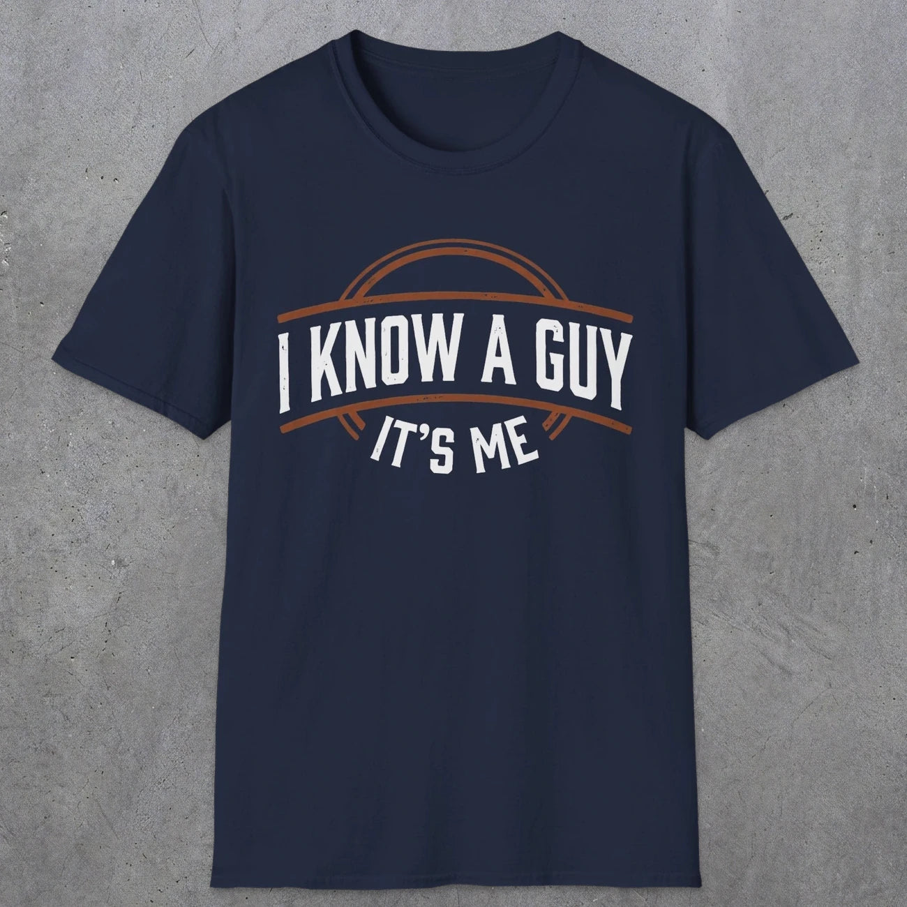 0018 I know a guy, it's me | Funny Dad T-Shirt | RustyDad