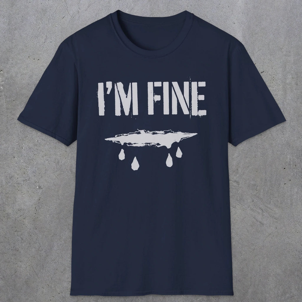 0490 I'M Fine | Funny Dad T-Shirt | RustyDad