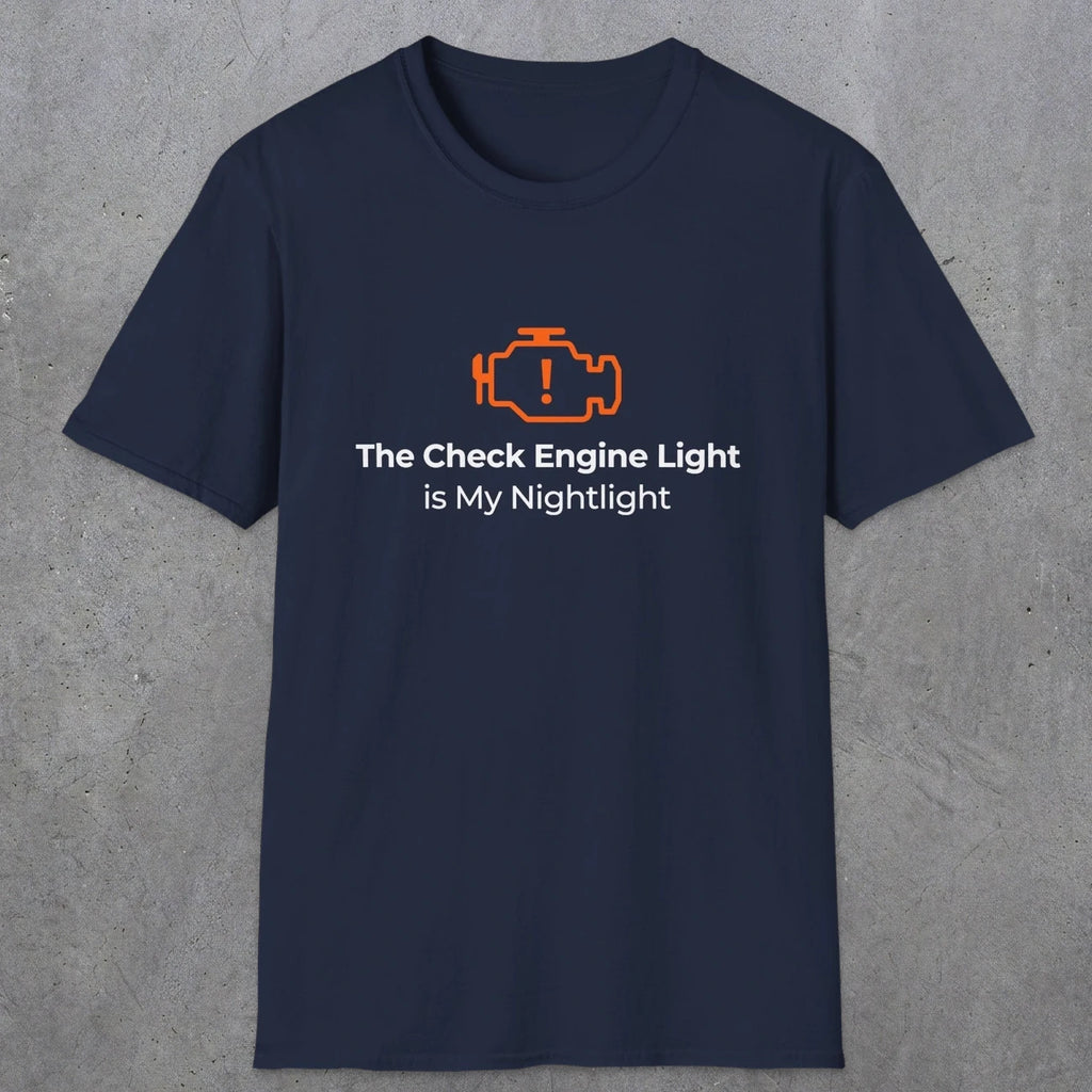044 The Check Engine Light Is My Nightlight | Funny Dad T-Shirt | RustyDad