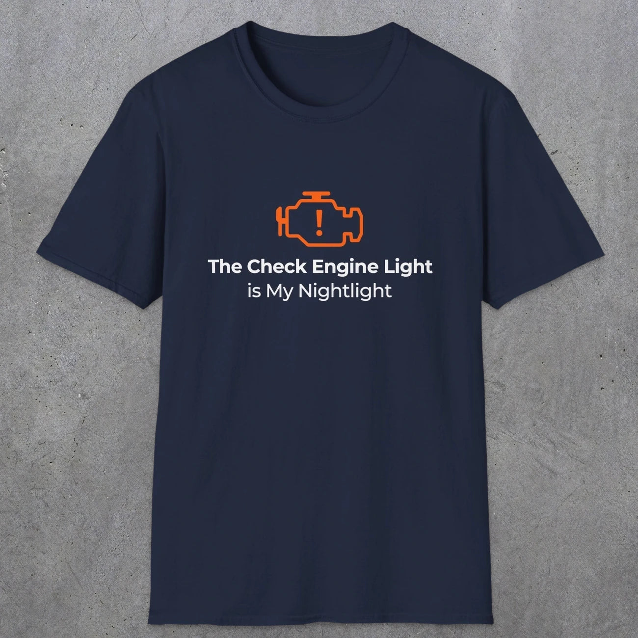044 The Check Engine Light Is My Nightlight | Funny Dad T-Shirt | RustyDad