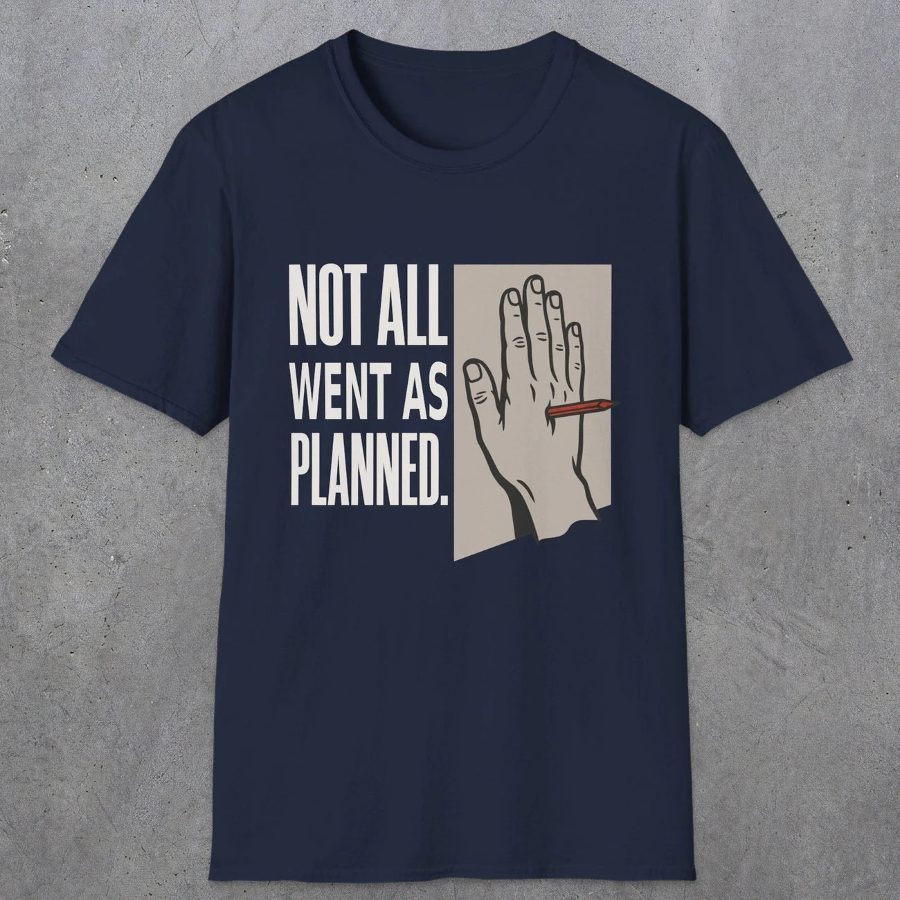 0250 Not All Went As Planned | Funny Dad T-Shirt | RustyDad