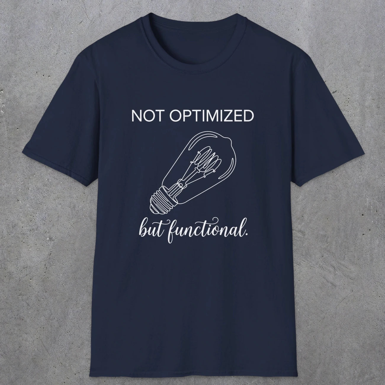 0078 Not optimized but functional | Funny Dad T-Shirt | RustyDad