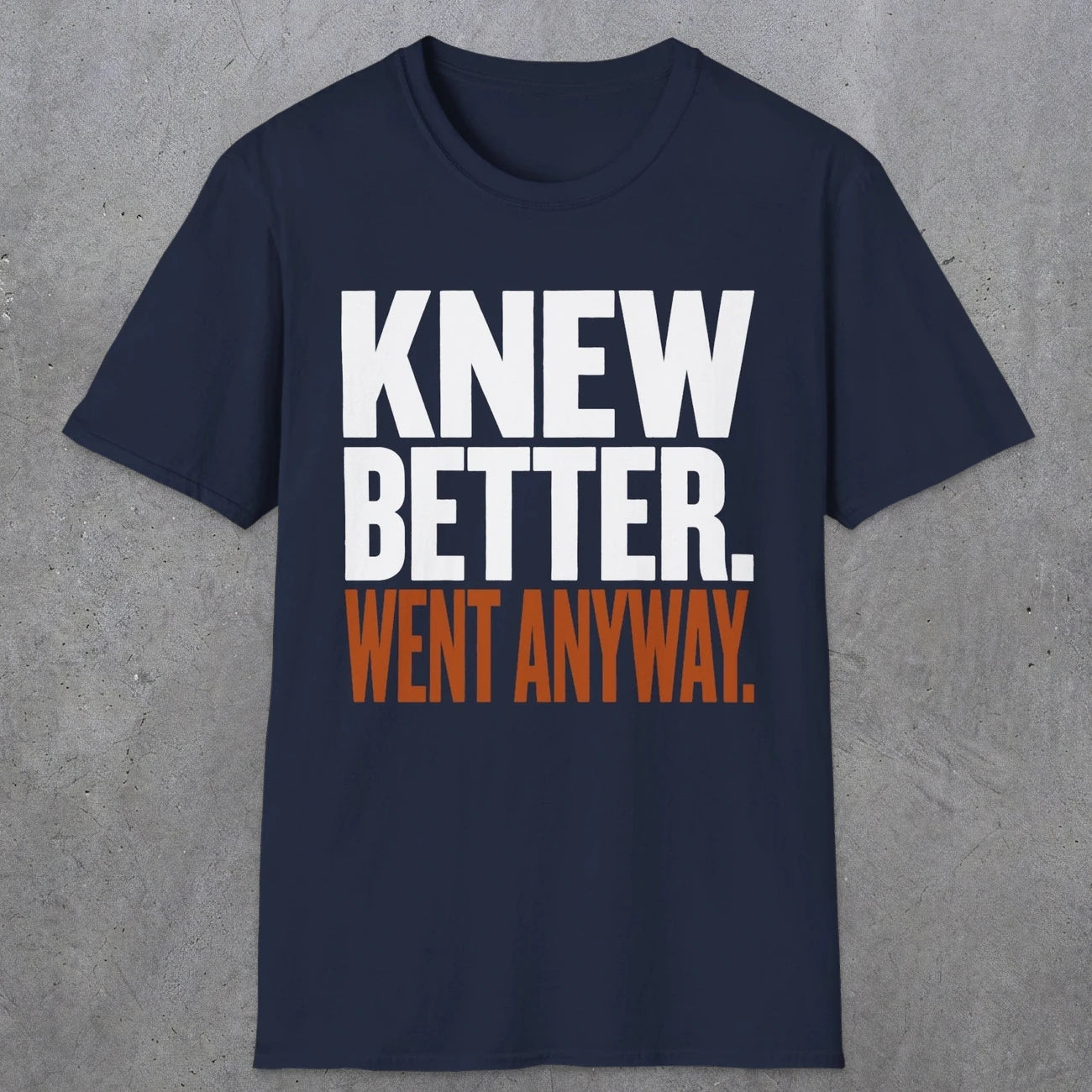 0547 Knew Better. Went Anyway. | Funny Dad T-Shirt | RustyDad
