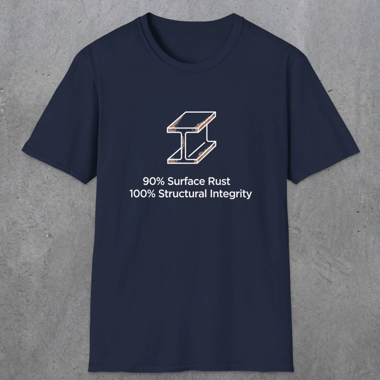 048 90% Surface Rust 100% Structural Integrity | Funny Dad T-Shirt | RustyDad