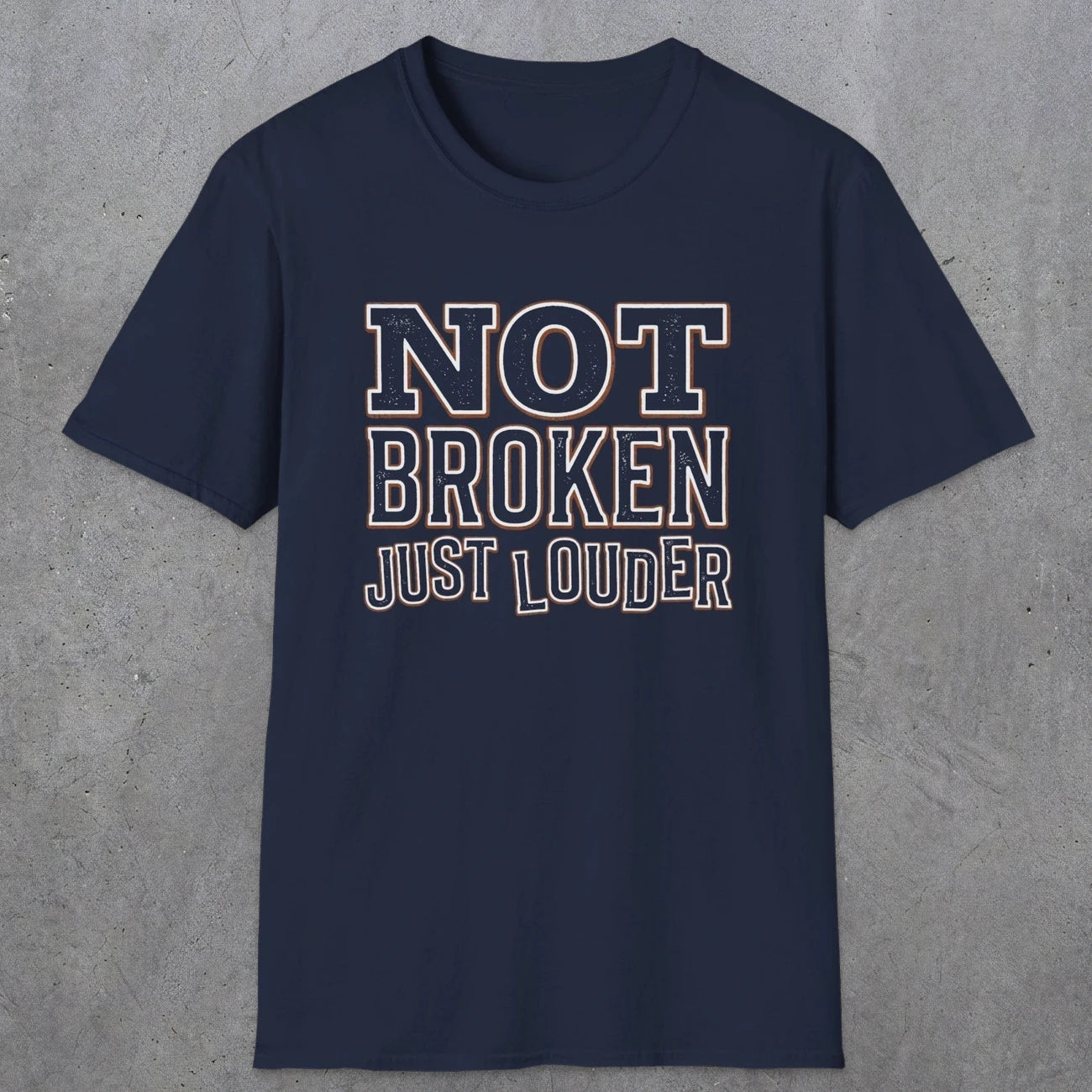 0014 Not broken just louder | Funny Dad T-Shirt | RustyDad