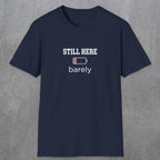0101 Still here barely | Funny Dad T-Shirt | RustyDad