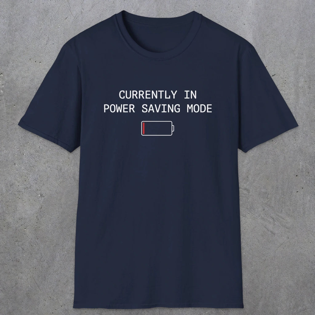 0075 Currently in power saving mode | Funny Dad T-Shirt | RustyDad