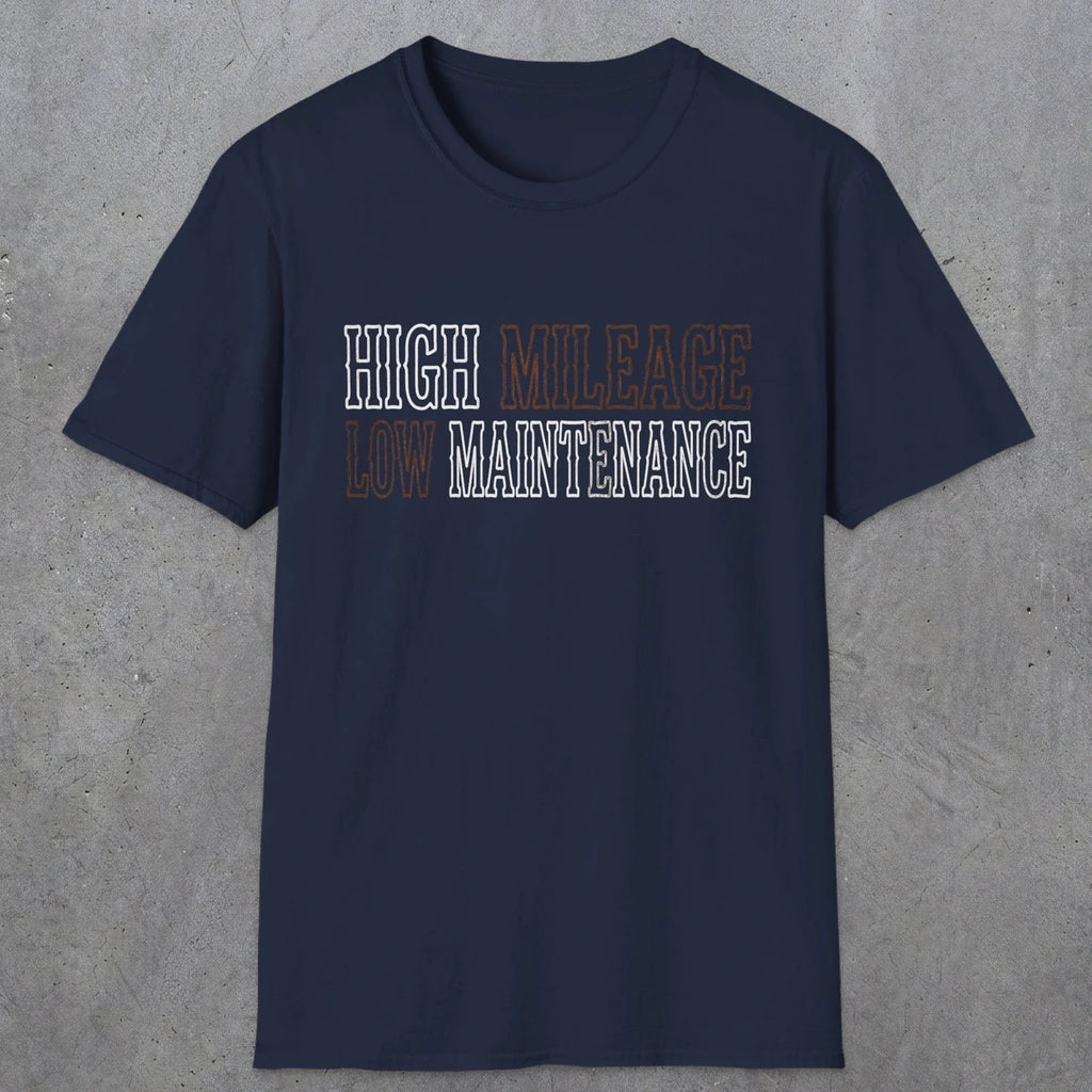 0043 High Mileage Low maintenance | Funny Dad T-Shirt | RustyDad
