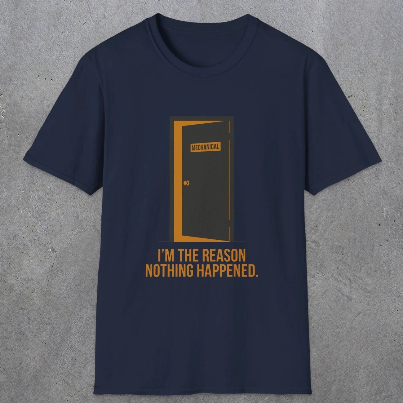 0102 Im The Reason Nothing Happened | Funny Dad T-Shirt | RustyDad