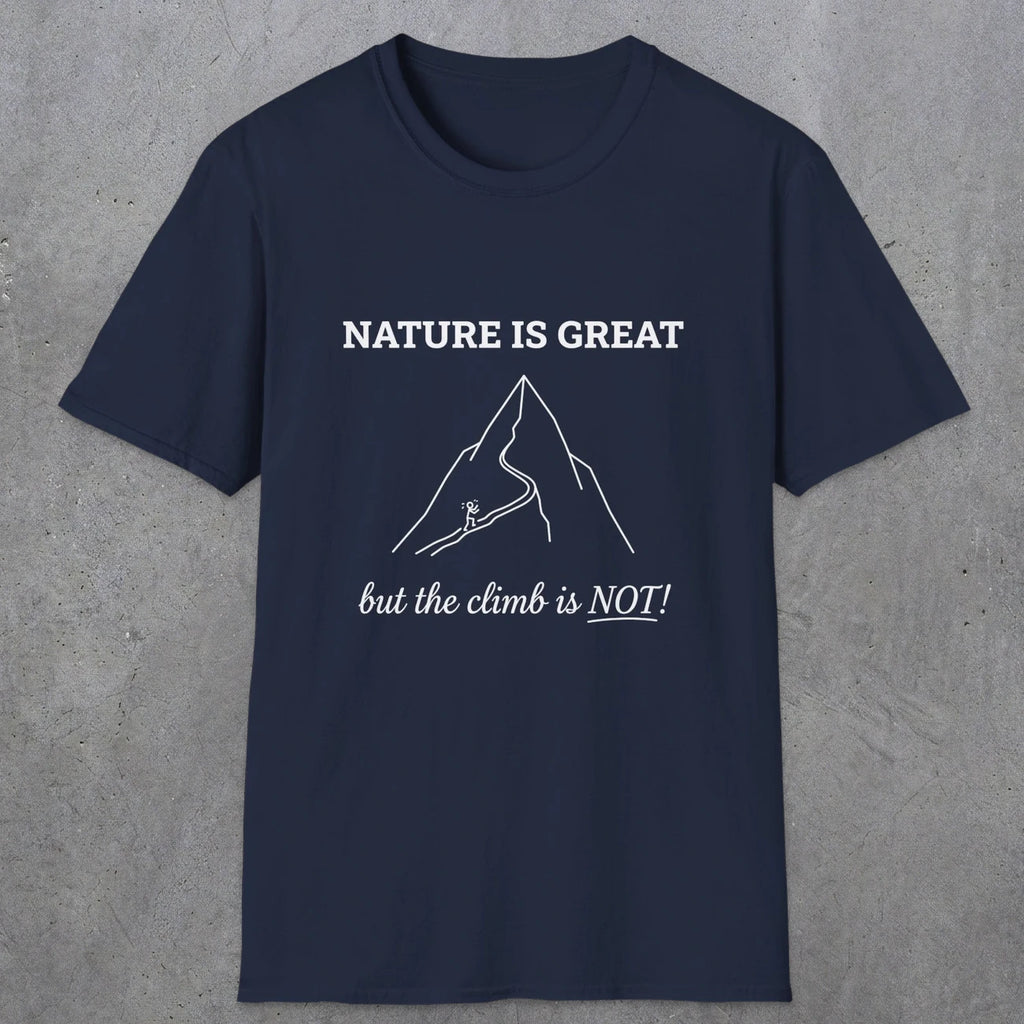0103 Nature is great, but the climb is not | Funny Dad T-Shirt | RustyDad