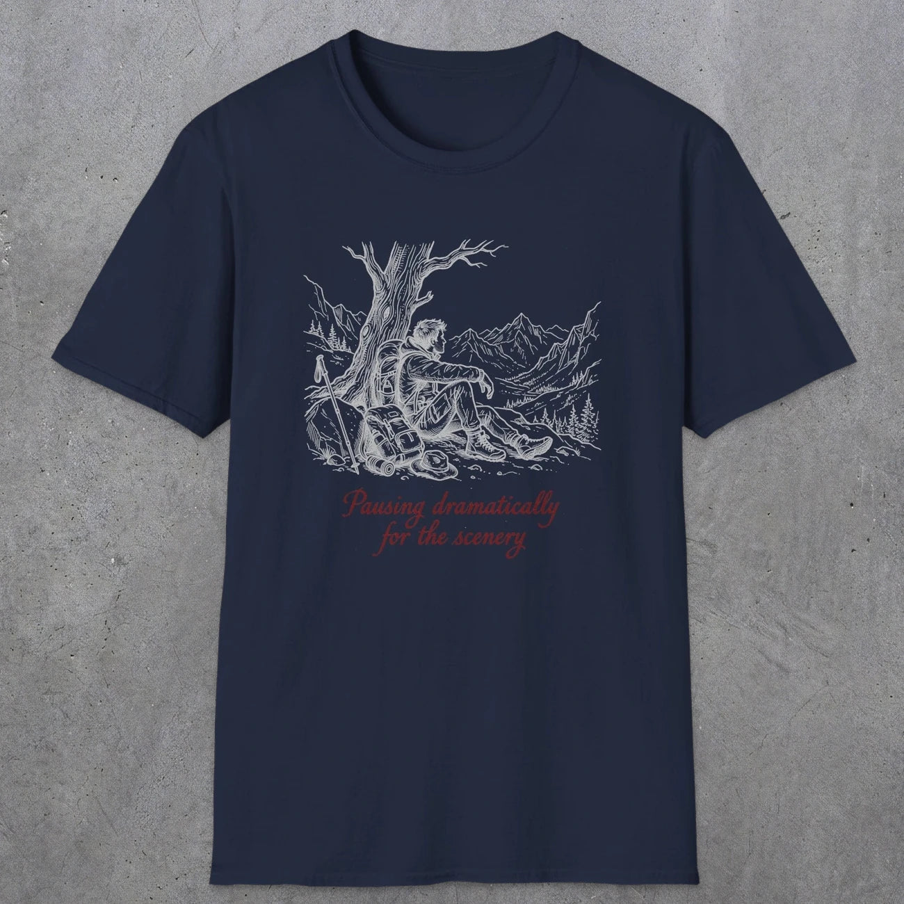 0112 Pausing dramatically for the scenery | Funny Dad T-Shirt | RustyDad