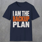 0603 I Am the Backup Plan | Dad T-Shirt | RustyDad