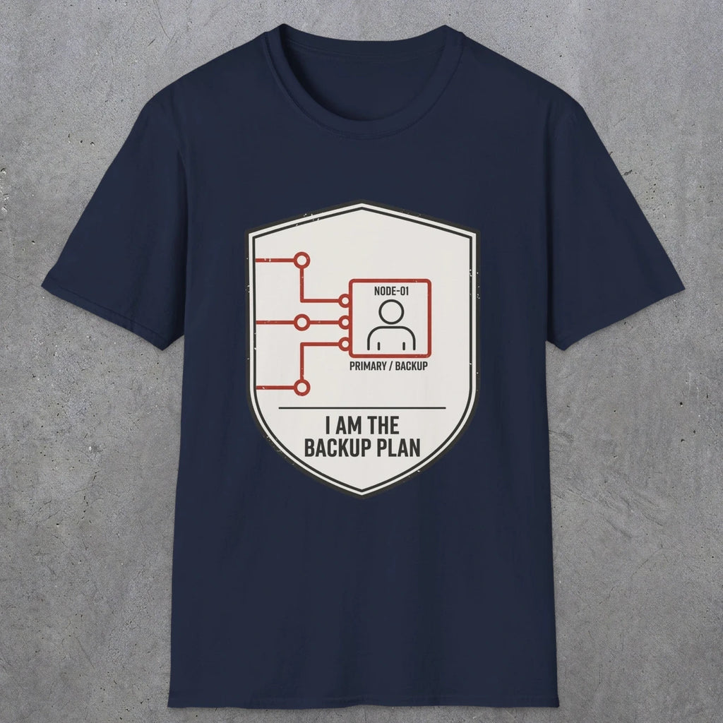 0095 I Am The Backup Plan | Funny Dad T-Shirt | RustyDad