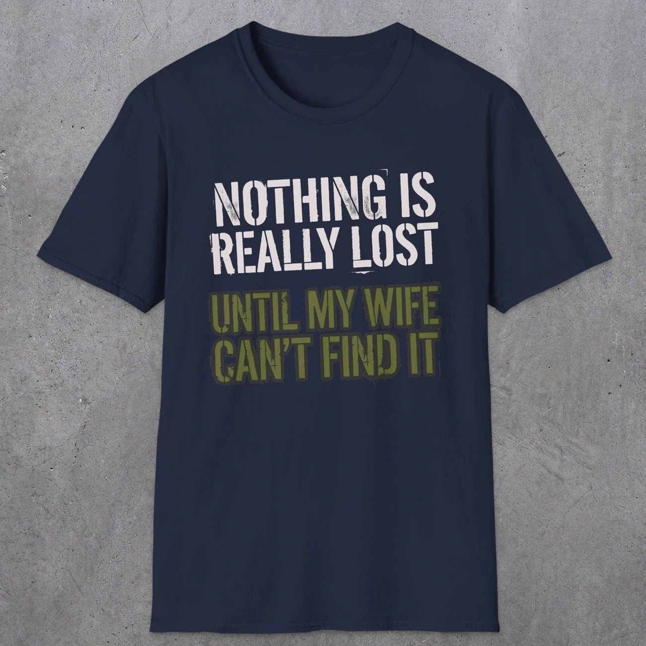 0578 Nothing Is Really Lost | Funny Dad T-Shirt | RustyDad