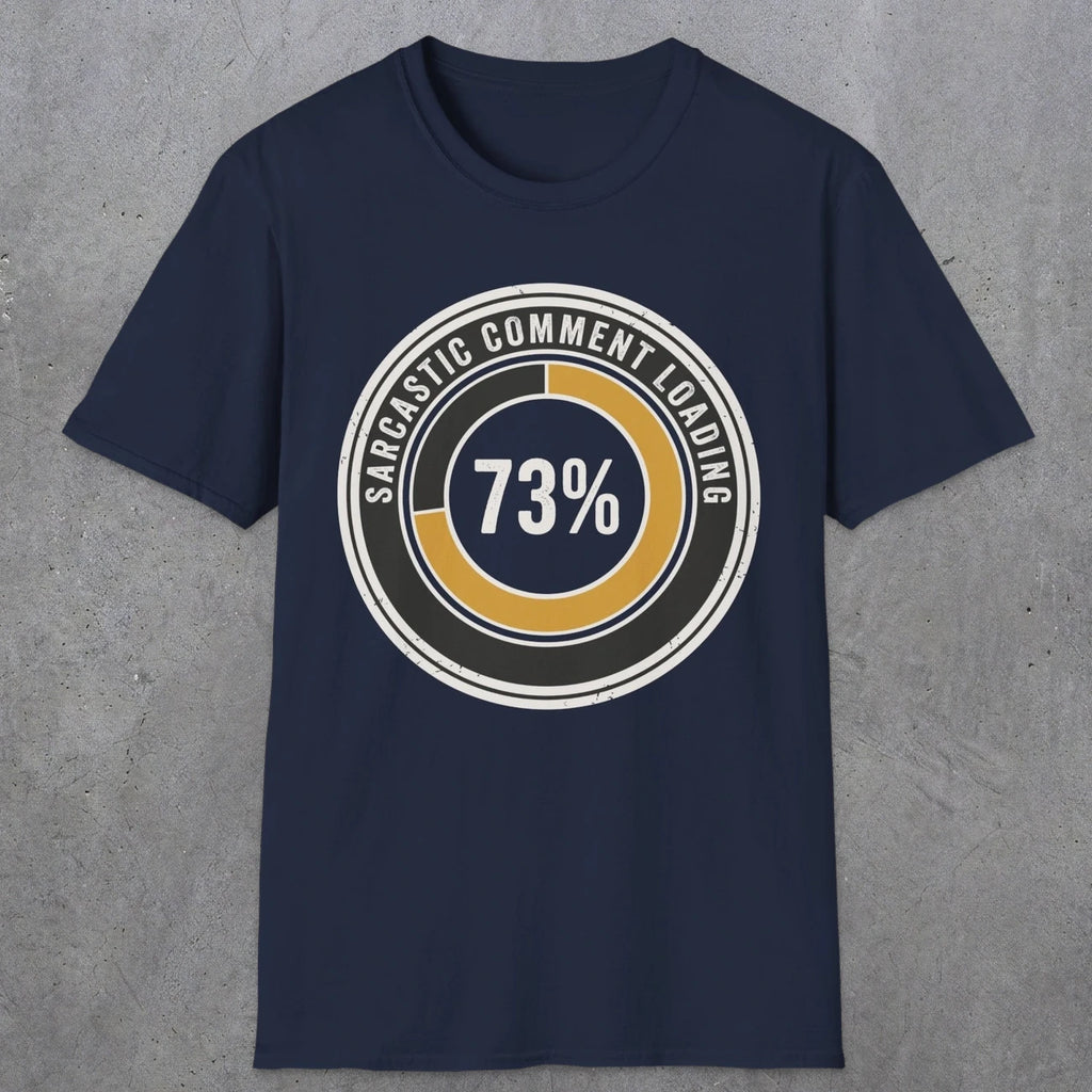 0391 Sarcastic Comment Loading | Funny Dad T-Shirt | RustyDad