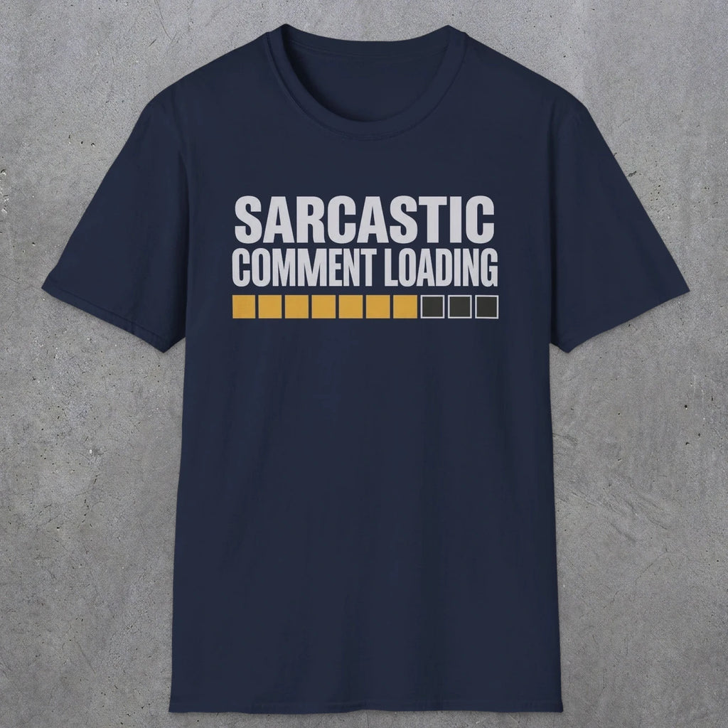 0393 Sarcastic Comment Loading | Funny Dad T-Shirt | RustyDad