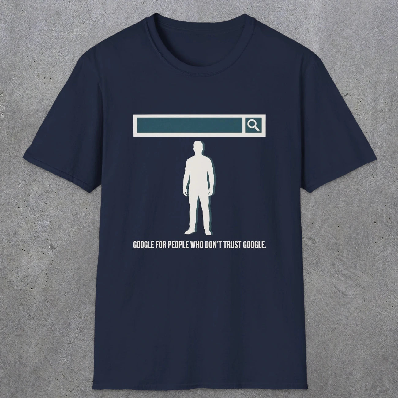 0138 Google For People Who Dont Trust Google | Funny Dad T-Shirt | RustyDad