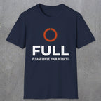 0334 Full, Please Queue Your Request | Funny Dad T-Shirt | RustyDad