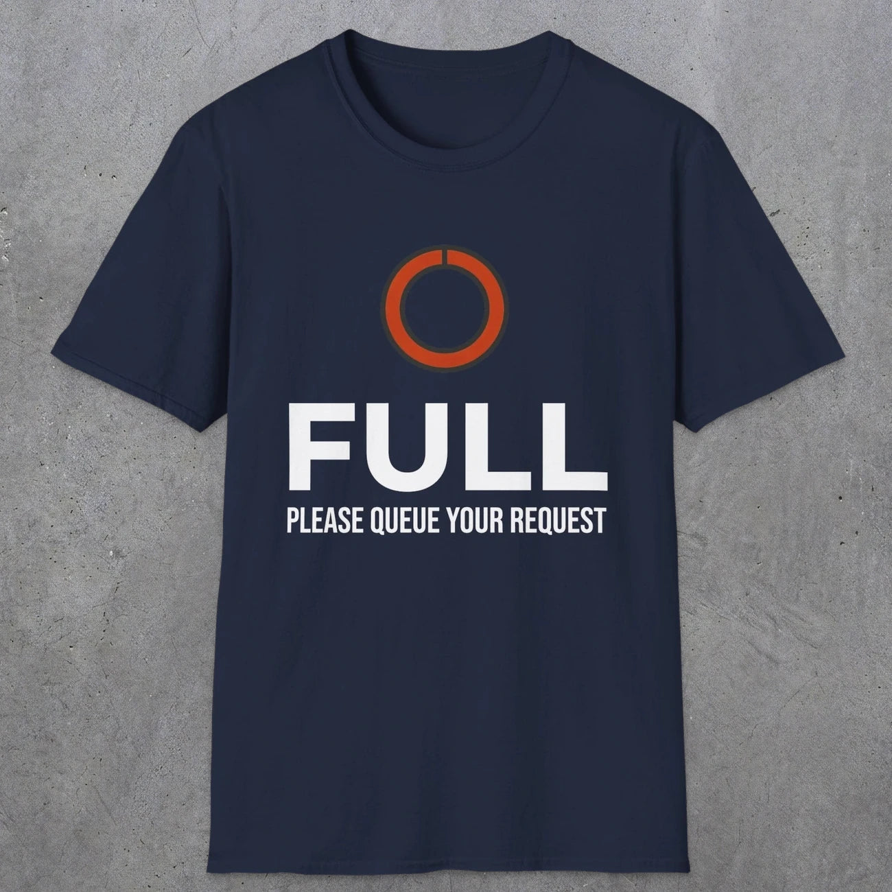 0334 Full, Please Queue Your Request | Funny Dad T-Shirt | RustyDad