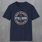 0011 worn in not worn out still here showed up anyway | Funny Dad T-Shirt | RustyDad