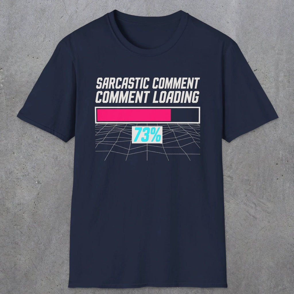 0395 Sarcastic Comment Loading | Funny Dad T-Shirt | RustyDad