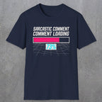 0395 Sarcastic Comment Loading | Funny Dad T-Shirt | RustyDad