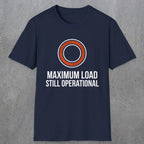 0332 Maximum Load, Still Operational | Funny Dad T-Shirt | RustyDad