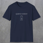 0082 Quietly over it | Funny Dad T-Shirt | RustyDad