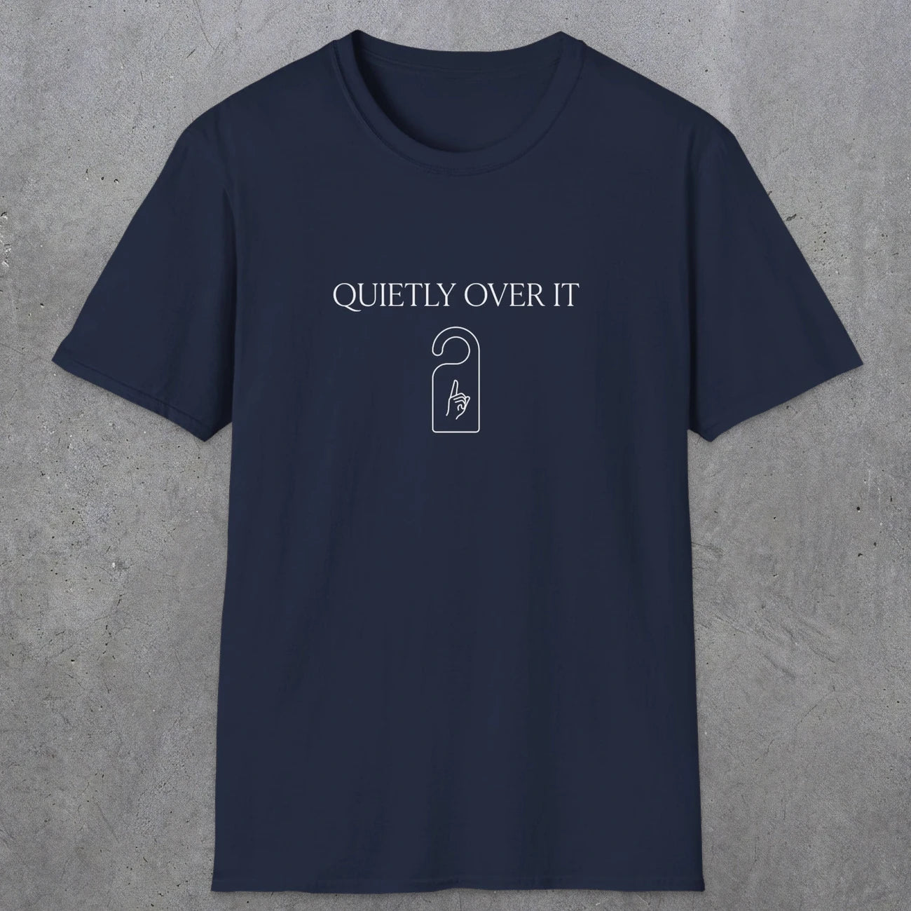 0082 Quietly over it | Funny Dad T-Shirt | RustyDad