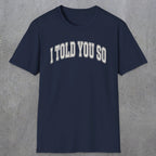 0406 I Told You So | Funny Dad T-Shirt | RustyDad