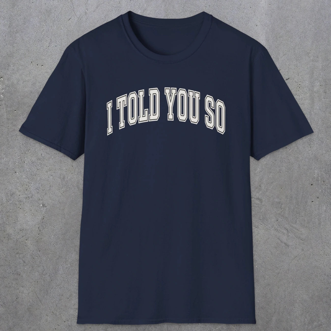 0406 I Told You So | Funny Dad T-Shirt | RustyDad