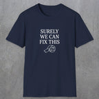 0094 Surely we can fix this | Funny Dad T-Shirt | RustyDad