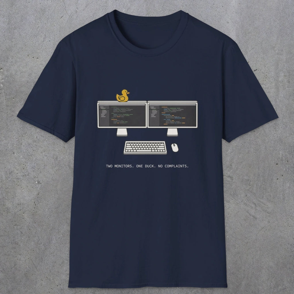 0117 Two Monitors One Duck No Complaints | Funny Dad T-Shirt | RustyDad